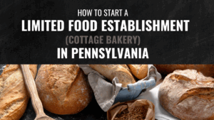 Home baker setting up a microbakery in Pennsylvania under limited food establishment laws