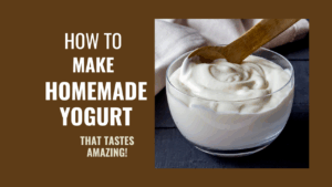 How to Make Homemade Yogurt