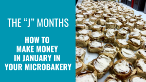 How to Earn More Money in Your MicroBakery in January